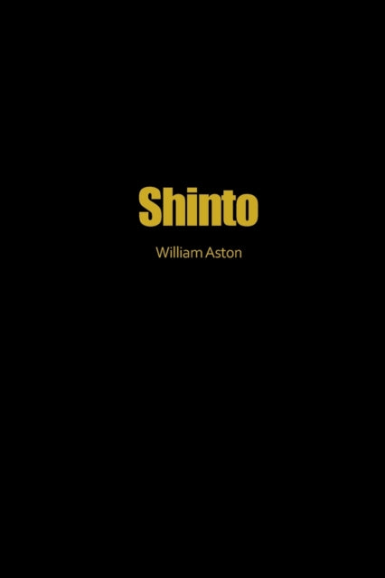 Ashton - Shinto: The Ancient Religion of Japan - New paperback or soft