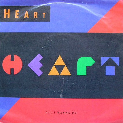 Heart - All I Wanna Do - Used Vinyl Record 7"