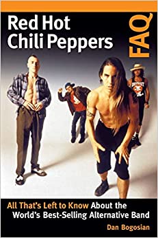 Dan Bogosian - Red Hot Chili Peppers FAQ All That's Left to Know