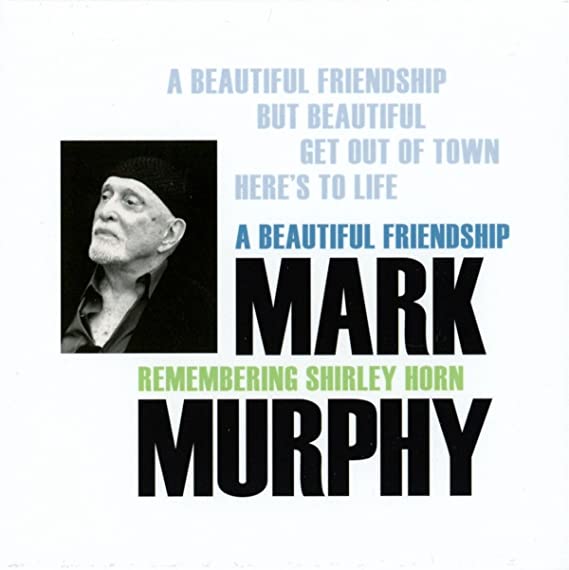 MARK MURPHY - A BEAUTIFUL FRIENDSHIP: REMEMBERING SHIRLEY HO - Vinyl Rec