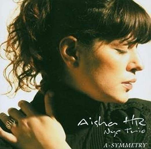 Aisha HR NYC Trio - A-Symmetry - CD