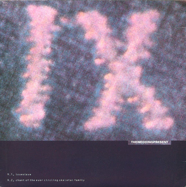 Wedding Present - Loveslave / Chant Of The Ever Circling Skeletal Fam