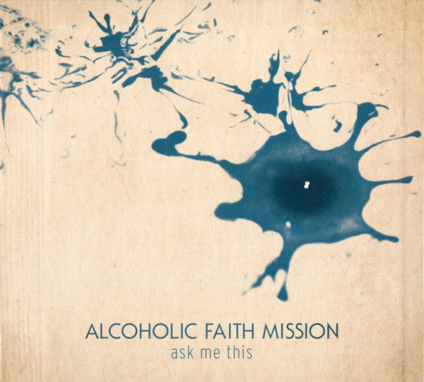 ALCOHOLIC FAITH MISS - Ask Me This - New CD