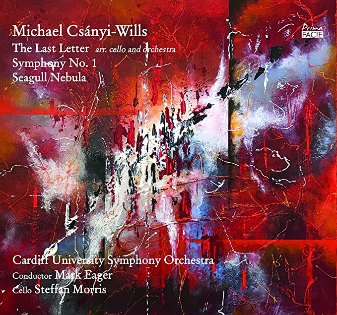 Csanyi-Wills: The Last Letter Arr. Cello and Orchestra; Symphony No. 1