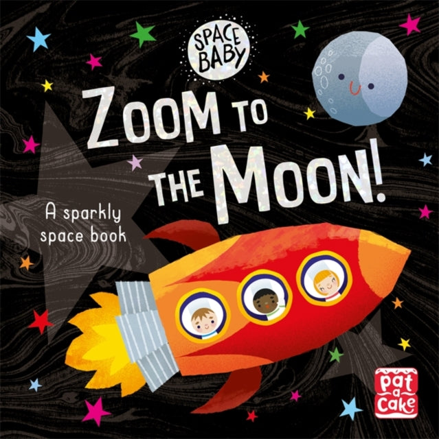 Pat-a-Cake - Space Baby: Zoom to the Moon! : A first shiny space adven