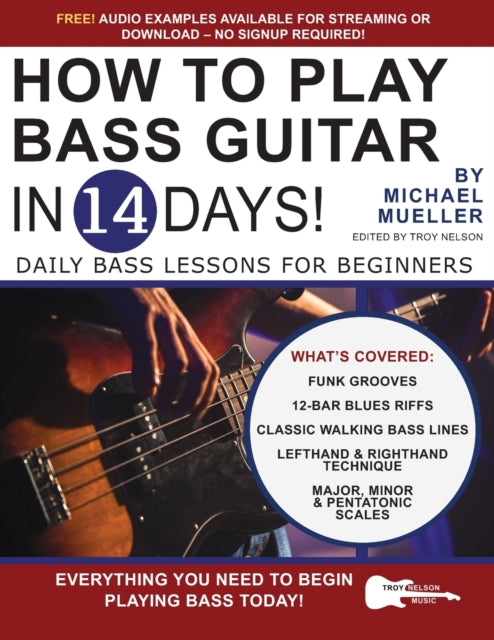 Nelson - How to Play Bass Guitar in 14 Days Daily Bass Lessons for Be