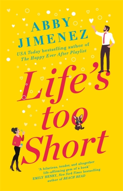 Abby Jimenez - Life's Too Short : the most hilarious and heartbrea