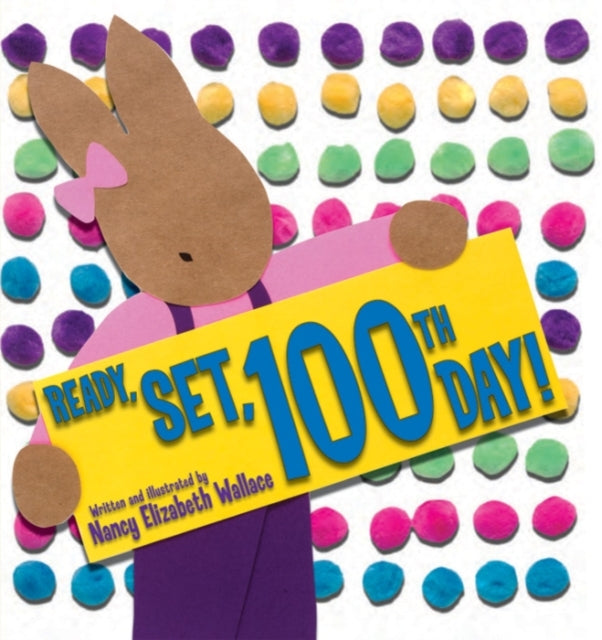 Nancy Elizabeth Wall - Ready, Set, 100th Day! - Hardback