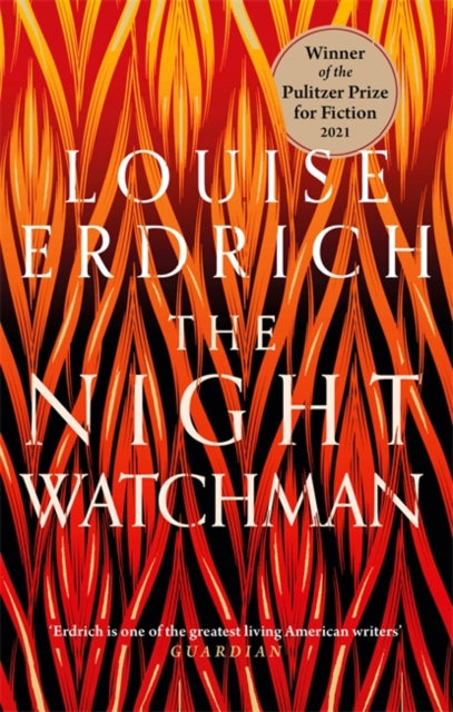 Louise Erdric - Night Watchman Winner of the Pulitzer Prize in Ficti