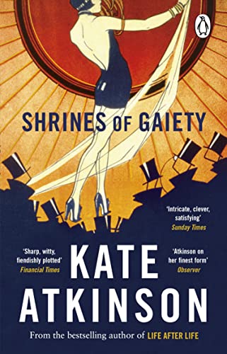 Kate Atkinson - Shrines of Gaiety : The Sunday Times Bestseller, May 2