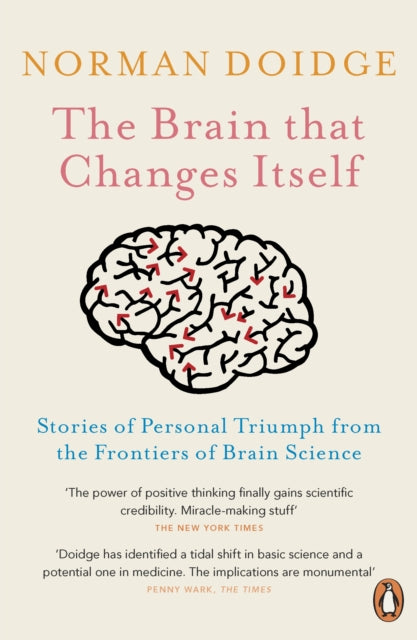Norman Doidge - Brain That Changes Itself : Stories of Personal Triump