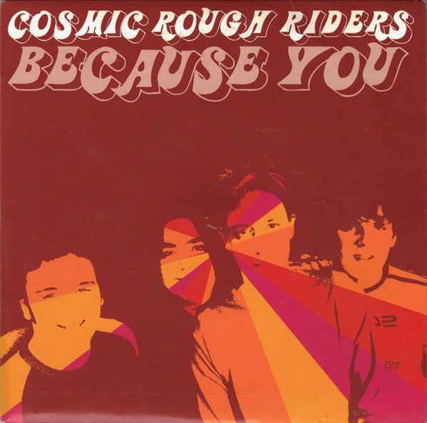 Cosmic Rough Riders - Because You - Used Vinyl Record 7"