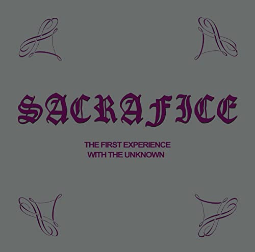 SACRAFICE - THE FIRST EXPERIENCE WITH THE UNKNOWN LP (PREORDER FOR REL