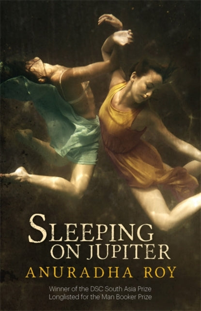 Anuradha Roy - Sleeping on Jupiter - Paperback