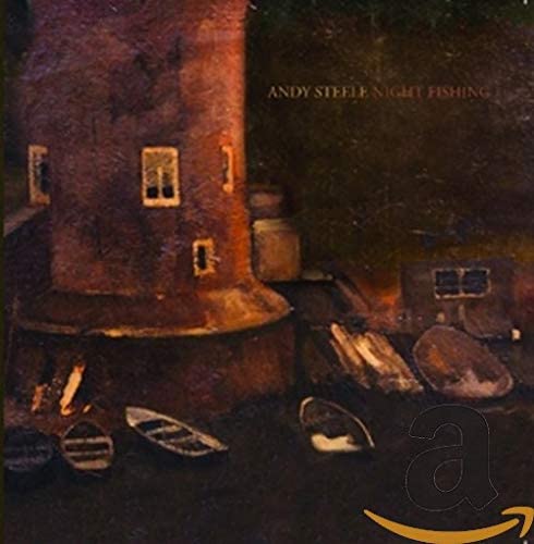 STEELE ANDY - NIGHT FISHING - CD