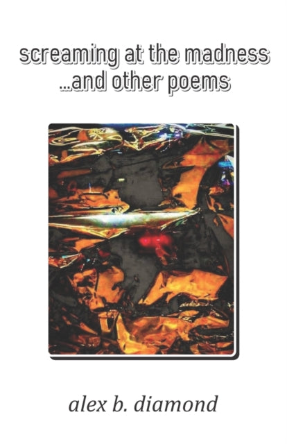 diamond - screaming at the madness ...and other poems - New paperback