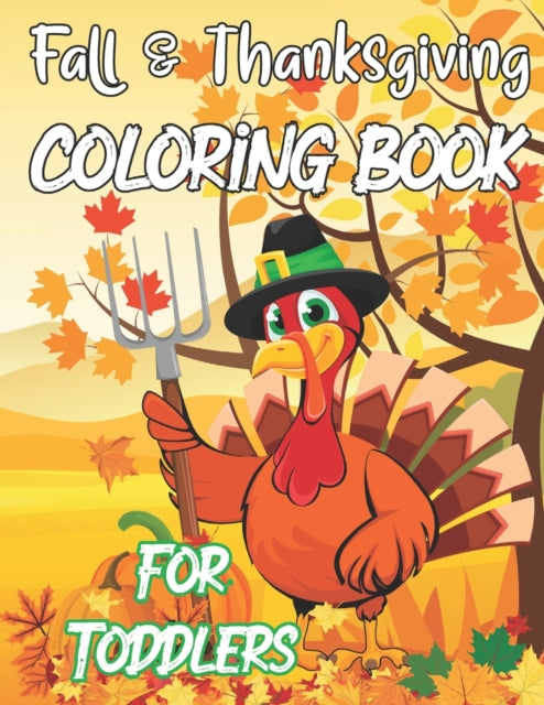 Press - Fall & Thanksgiving Coloring Book For Toddlers A Collection O