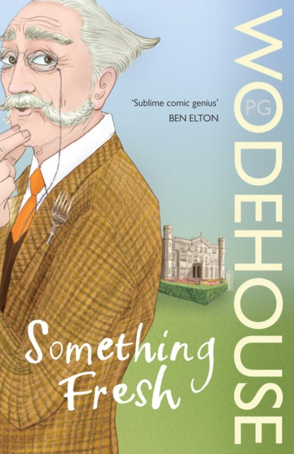 P.G. Wodehouse - Something Fresh : (Blandings Castle) - Paperback