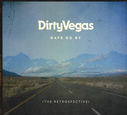 Dirty Vegas - Days Go By (The Retrospective) - CD