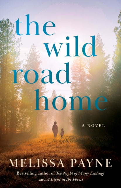 Melissa Payne - Wild Road Home : A Novel - Paperback