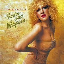 Bette Midler - Thighs And Whispers - Used Vinyl Record