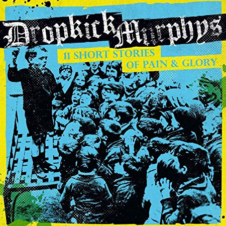 Dropkick Murphys - 11 Short Stories Of Pain & Glory - CD