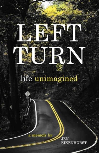 Eikenhorst - Left Turn, life unimagined - New paperback or softback