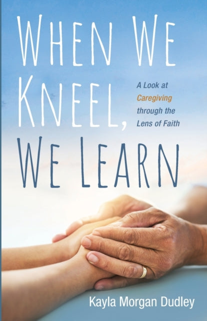 Dudley - When We Kneel, We Learn - New paperback or softback