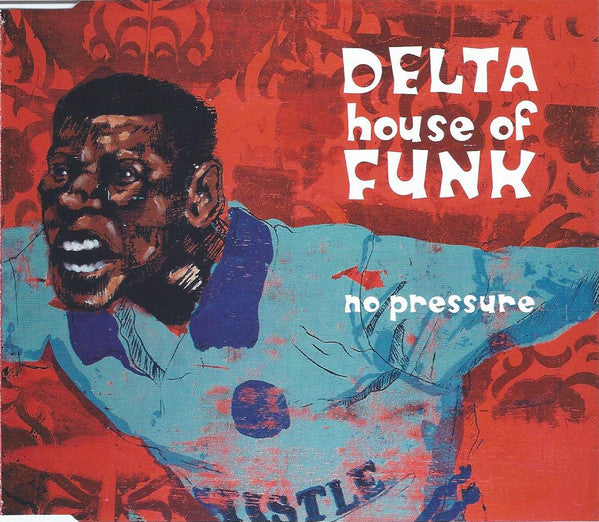 Delta House Of Funk - No Pressure - Used CD
