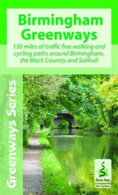 Roy Watson - Birmingham Greenways Cycle Map : 150 Miles of Traffic Fre