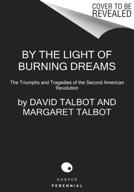 Margaret Talbot - By the Light of Burning Dreams The Triumphs and Tr