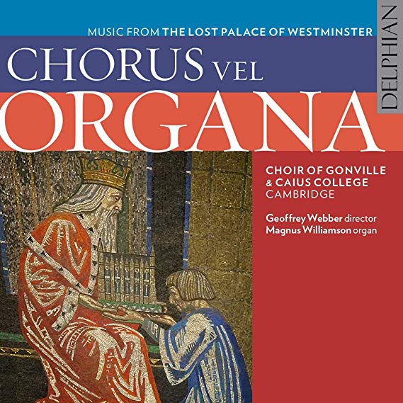 Choir of Gonville an - Chorus Vel Organa: Music from the Lost Palace of