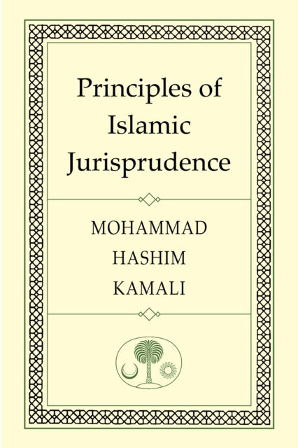 Mohammad Hashim Kama - Principles of Islamic Jurisprudence - Paperback