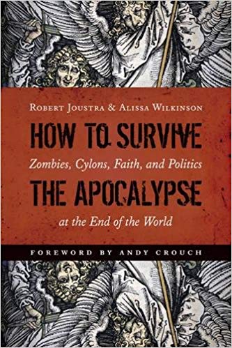 Alissa Wilkinson - How to Survive the Apocalypse Zombies, Cylons, Fa