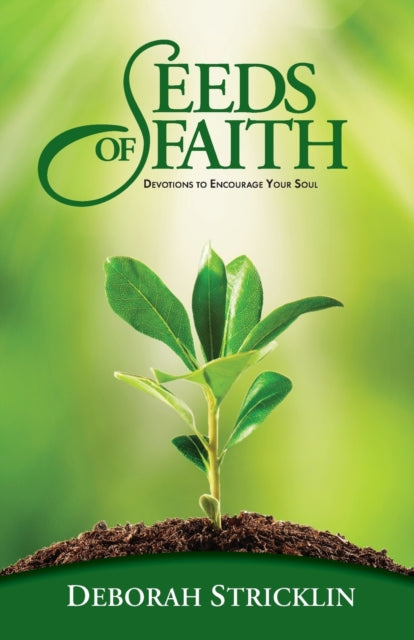 Stricklin - Seeds of Faith: Devotions to Encourage Your Soul - New pap