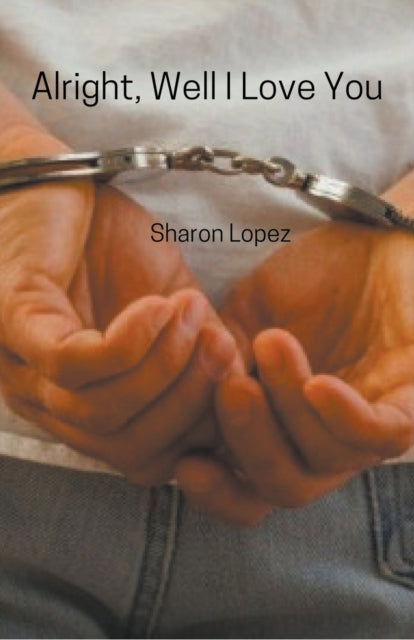 Lopez - Alright, Well I Love You - New paperback or softback