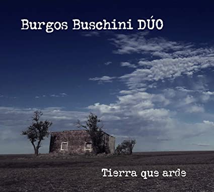 BURGOS BUSCHINI DUO - TIERRA QUE ARDE - CD