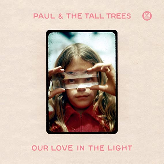 PAUL & THE TALL TREE - OUR LOVE IN THE LIGHT - Vinyl Record VL