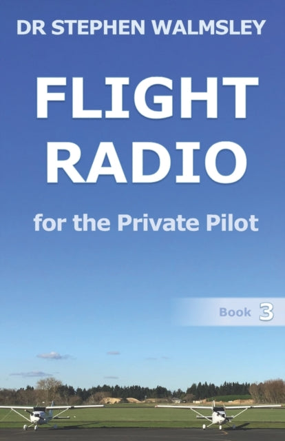 Walmsley - Flight Radio for the Private Pilot - New paperback or softb