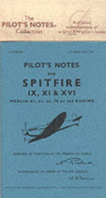 Air Ministry - Pilot's Notes : Supermarine Spitfire IX, XI and XVI