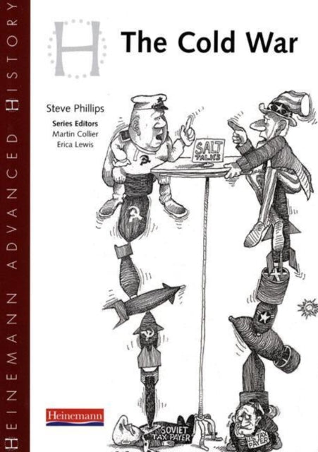 Steve Phillips - Heinemann Advanced History: Cold War in Europe and As