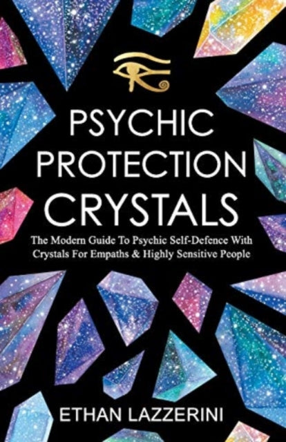 Lazzerini - Psychic Protection Crystals The Modern Guide To Psychic S