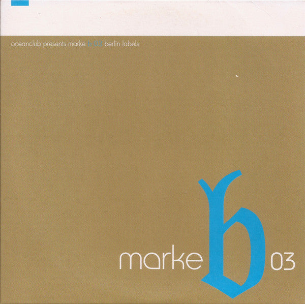 Various - Ocean Club Presents Marke B 03 Berlin Labels - Used CD