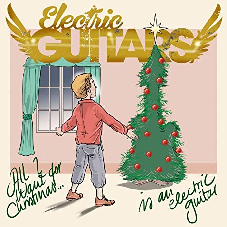 Electric Guitars - All I Want for Christmas Is an Electric Guitar - Vin