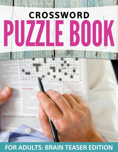 Publishing LLC - Crossword Puzzles For Adults: Easy to Difficult Level