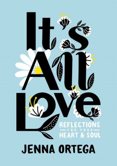 Jenna Ortega - It's All Love : Reflections for Your Heart & Soul -