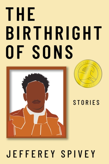 Jefferey Spivey - Birthright of Sons : Stories - Hardback