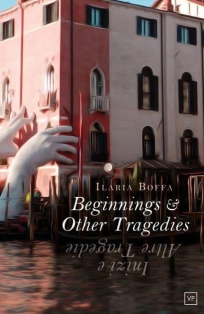 Ilaria Boffa - Beginnings & Other Tragedies - Paperback