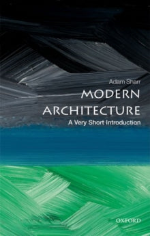 Adam Sharr - Modern Architecture: A Very Short Introduction - New Pape