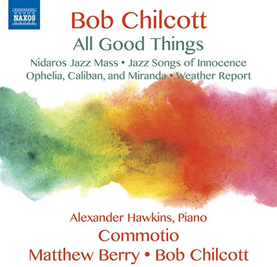 Robert Chilcott - All Good Things - CD
